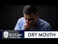 Dry Mouth: Causes, Symptoms and Treatment - SLUCare Otolaryngology