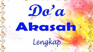 Doa akasah adalah Do’a yang diijazahkan langsung oleh malaikat jibril kepada Rasulullah SAW