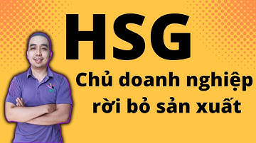 Bí mật dòng tiền: Ông Vũ bỏ sản xuất vì rào cản "phong bì, quan hệ", lý do cổ phiếu HSG "xanh lơ"