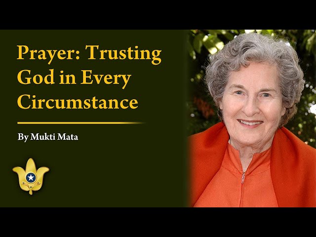 Prayer: Trusting God in Every Circumstance | Mukti Mata class=