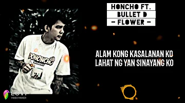 Honcho - Flower ft. Bullet D ( lyrics )