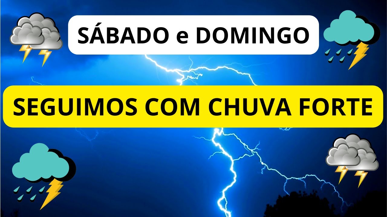 Noite de hoje (SÁBADO) e DOMINGO: ATENÇÃO para pancadas FORTES de chuva.