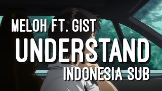 MELOH - UNDERSTAND FT. GIST INDONESIA SUB