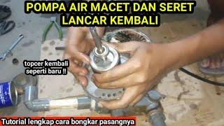 Cara memperbaiki pompa air putaran seret dan macet