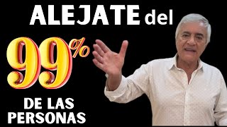 ALEJATE del 99 % de las PERSONAS