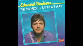 Edward Reekers - The Words To Say I Love You. Resimi