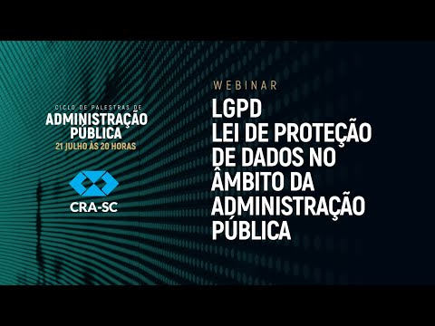 LGPD - Lei de Proteção de Dados no âmbito da Administração Pública