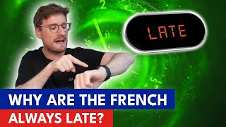 #32 Why Are The French Always Late?