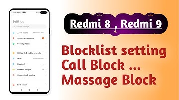 Redmi 8 , Redmi 9 , Blocklist setting Block Call Block massage setting How to use