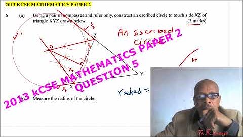 2013 KCSE MATHEMATICS PAPER 2 QUESTION 5 ESCRIBING A CIRCLE