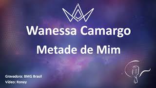 Wanessa Camargo - Metade de Mim (Karaoke)