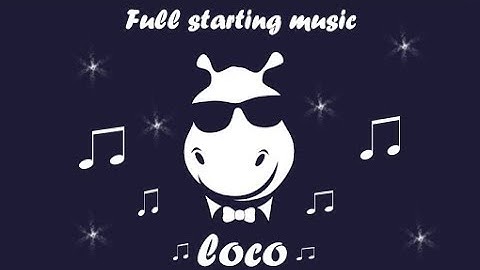 LOCO || Game || Full Starting Music HD || You will surely Enjoy this !! (Please Use Earphone)