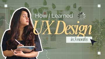 How I Learned UX Design in 3 Months (Beginner Friendly)
