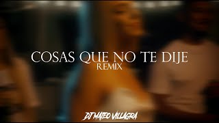 COSAS QUE NO TE DIJE REMIX 💌 - Dj Mateo Villagra x Saiko