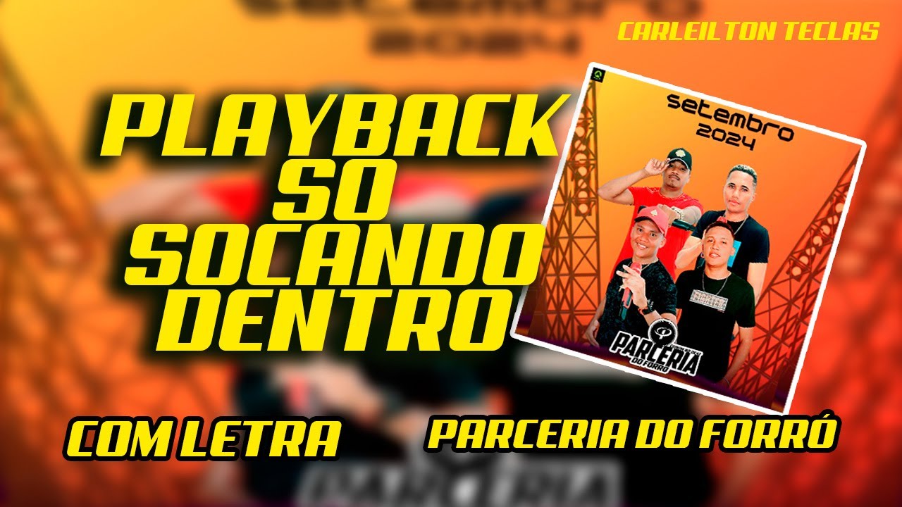 PLAYBACK SÓ SOC4NDO DENTRO - PARCERIA DO FORRO - KARAOKÊ SÓ SOC4NDO DENTRO