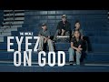 EYEZ ON GOD EYEZ ON GOD