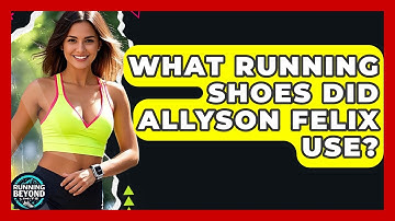 What Running Shoes Did Allyson Felix Use? - Running Beyond Limits