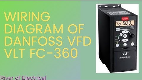 WIRING DIAGRAM OF DANFOSS VFD VLT FC - 360