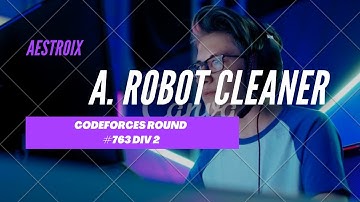 A. Robot Cleaner | Codeforces Round 763 Div. 2 | Karmanya – an IIESTian | Python Solution