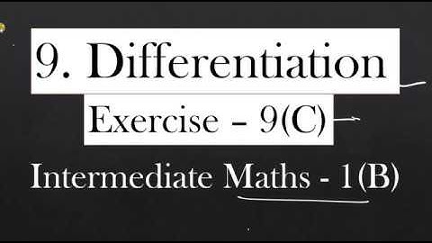 1(B) - 9(c) Differentiation - (Section - I) Solutions