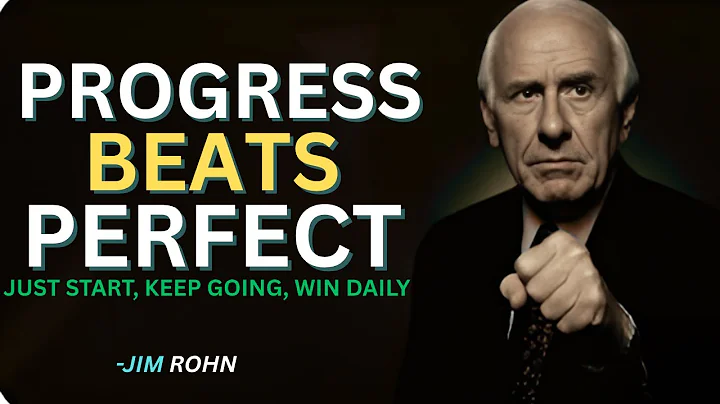Progress Over Perfection – Keep Moving Forward | Jim Rohn
