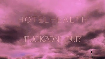 H O T E L H E AL T H - 15_33 FUCKZONE DUB