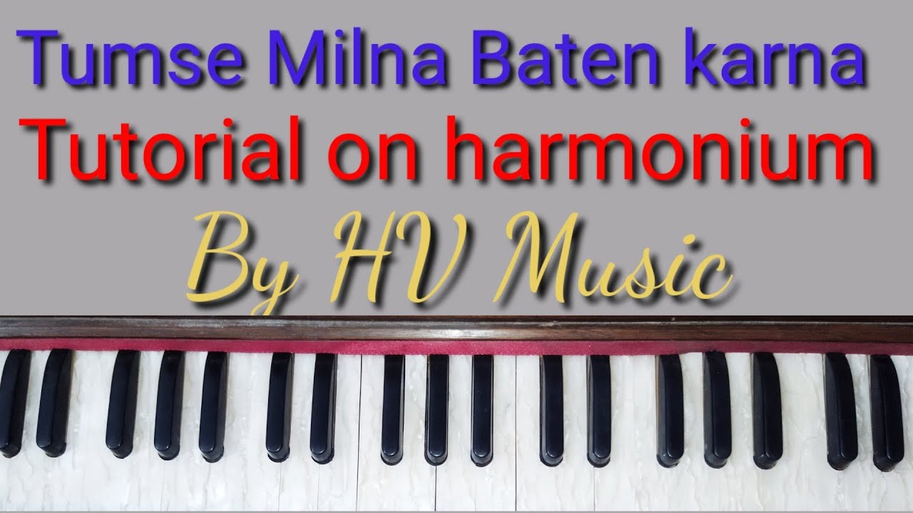 Tumse Milna Baten karnaTutorial on harmonium By Hv music YouTube