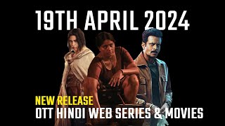 7 Upcoming Ott Hindi Web Series & Movies 19th April 2024