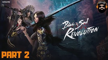 BLADE & SOUL REVOLUTION Gameplay - Part 2 (no commentary)