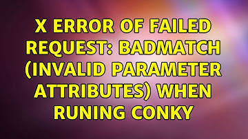 X Error of failed request: BadMatch (invalid parameter attributes) when runing Conky