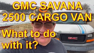 GMC 2500 Savana Cargo - Bug Out Vehicle? Camper Conversion? Van Life? Work Truck?