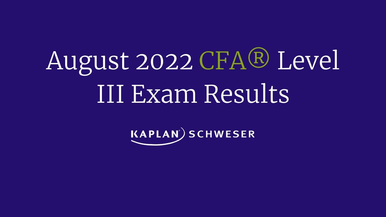 Aug 2022 Level III CFA® Exam Results