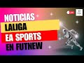 Noticias laliga ea sports      futnew