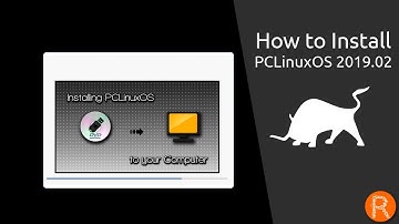 How to Install PCLinuxOS 2019.02