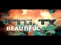 TTG TY - BEAUTIFUL DAY (Official Music Video) Shot by: @Spiritual.Visuals_