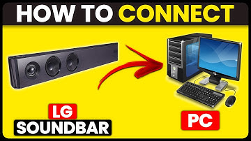 How To Connect LG Soundbar To PC (How To Set Up And Use LG Soundbar With PC)