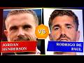 Jordan Henderson vs Rodrigo De Paul - Who's Better? ⚽