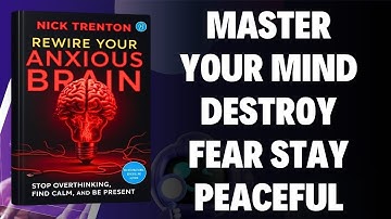 Rewire Your Anxious Brain 🔥 Stop Anxiety with These Powerful Mind Hacks | PowerBookSummaries