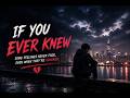 If You Ever Knew A Song About Hidden Love Unspoken Feelings 