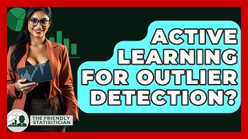 Active Learning For Outlier Detection? - The Friendly Statistician