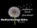 Meditación Guiada Yoga Nidra / Despierta Tu Esencia / Construye la Vida que sueñas /Crea Plenitud/