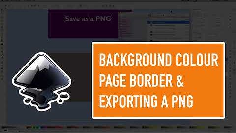 04 - Work with Background in Inkscape, Setting Page Borders and Exporting PNGs