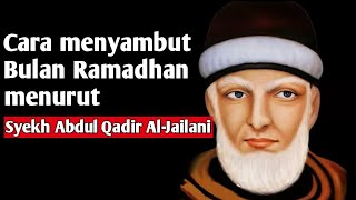 Cara menyambut bulan Ramadhan menurut Syekh Abdul Qadir Al-Jailani