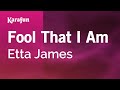 Karaoke Fool That I Am - Etta James *