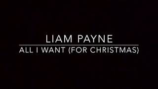 All I Want (For Christmas) (Piano Karaoke Instrumental) Liam Payne