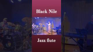 【jazz flute】Black Nile