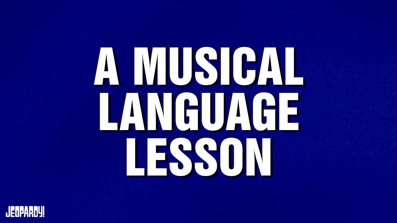 A Musical Language Lesson | Category | JEOPARDY!