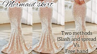 HOW TO MAKE A MERMAID SKIRT WITH TRAIN || FREEHAND VRS SLASH AND SPREAD METHOD