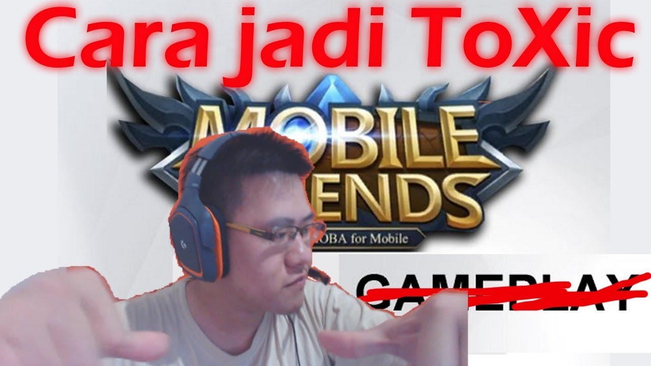 Cara jadi Toxic di Mobile Legend Indonesia - YouTube