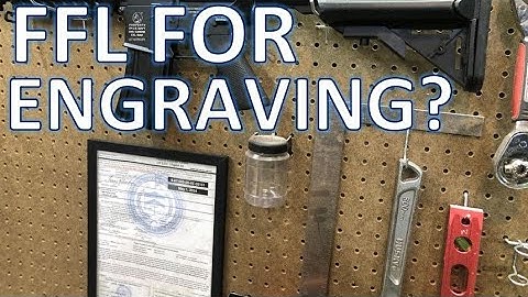 FFL Requirements for Firearm Engraving/Coating